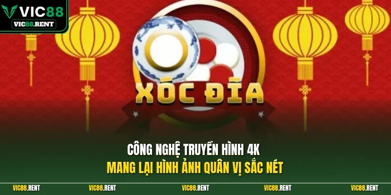 Công nghệ truyền hình 4K mang lại hình ảnh quân vị sắc nét