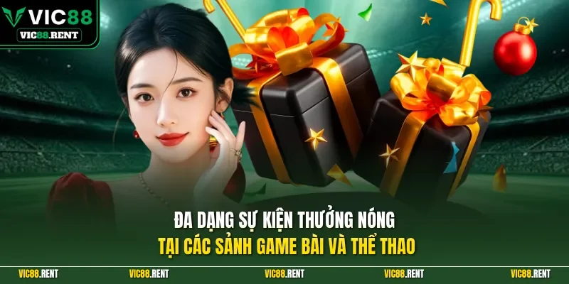 Đa dạng sự kiện thưởng nóng tại các sảnh game bài và thể thao