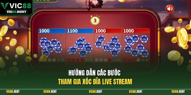 Hướng dẫn các bước tham gia Xóc Đĩa Live stream